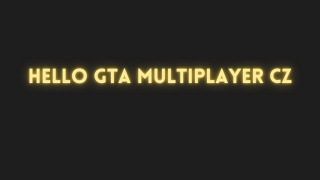 Hello GTA Multiplayer CZ