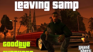 KAKAKAKAKAKA Leaving SAMP.